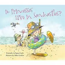 Do Princesses Live in Sandcastles? – Carmela Lavigna Coyle
